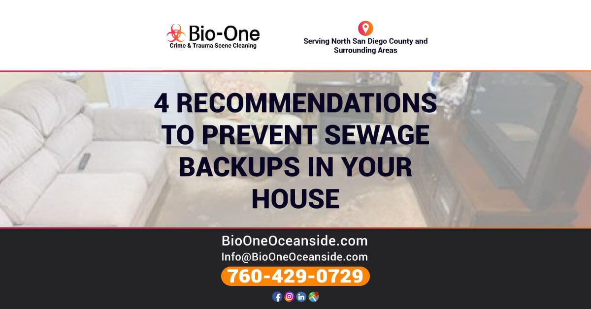4 Recommendations to Prevent Sewage Backups in Your House - Bio-One of Oceanside.